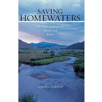 Saving Homewaters : The Story of Montana's Streams and Rivers