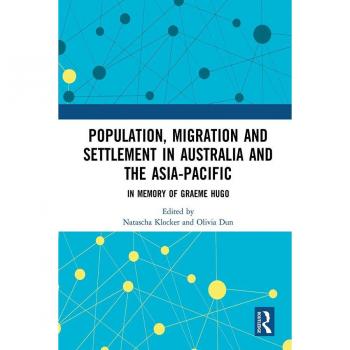 Vitalsource Technologies, Inc. Population, Migration and Settlement in Australia and the Asia-Pacific: In Memory of Graeme Hugo