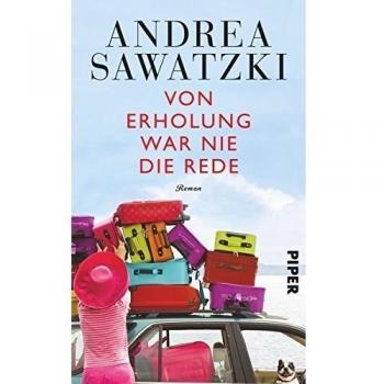 Von Erholung war nie die Rede: Roman