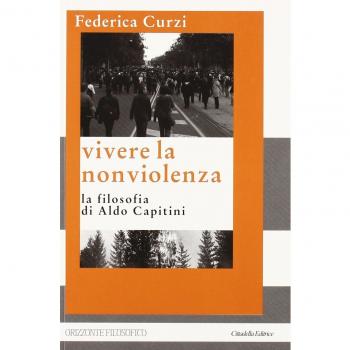Vivere la nonviolenza. La filosofia di Aldo Capitini