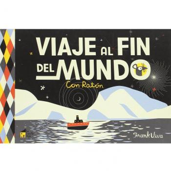Viaje al fin del mundo: Con Ratón (Tapa dura).