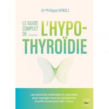 Le guide complet de l'hypothyroïdie