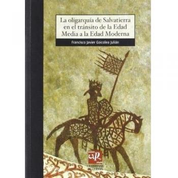 La oligarquía de salvatierra en el tránsito de la edad media a la edad moderna