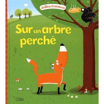 Drôles d'animaux : Sur un arbre perché