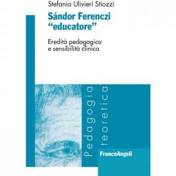 Sándor Ferenczi «educatore». Eredità pedagogica e sensibilità clinica