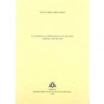 LAS FORMAS COMPUESTAS EN EL SISTEMA VERBAL ASTURIANO