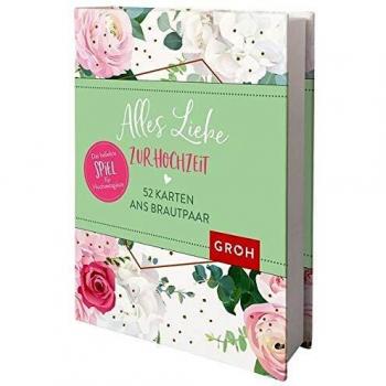 Alles Liebe zur Hochzeit: 52 Karten an das Brautpaar
