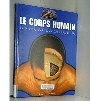 Le corps humain : Un monde à explorer