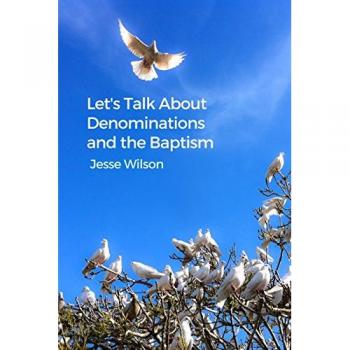 Let's Talk about Denominations and the Baptism