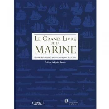 Le grand livre de la Marine : Histoire de la marine française des origines à nos jours