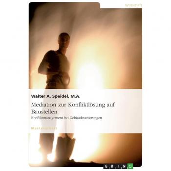 Mediation zur Konfliktlösung auf Baustellen. Konfliktmanagement bei Gebäudesanierungen