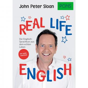 Sloan, John Peter Pons Real Life English: Der Englische Sprachkurs Aus Dem Echten Leben. Mit Audio+mp3-Download (Pons John Peter Sloan)