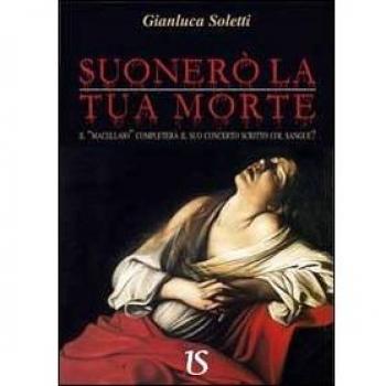Suonerò la tua morte. Il «Macellaio» completerà il suo concerto scritto col sangue?