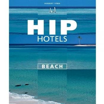 Hip Hotels: Beach, Ypma, Herbert
