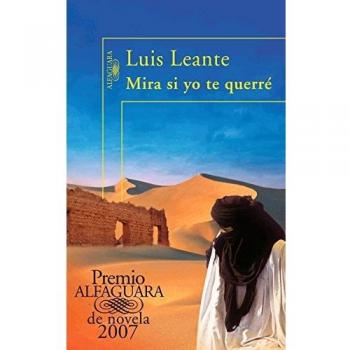 MIRA SI YO TE QUERRÉ (PREMIO ALFAGUARA DE NOVELA 2007)