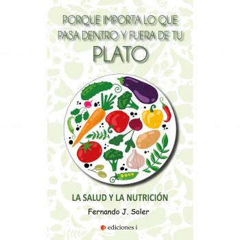 Porque importa lo que pasa dentro y fuera de tu plato