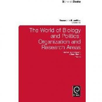 The World of Biology and Politics: Organization and Research Areas (Research in Biopolitics, 11, Band 11)