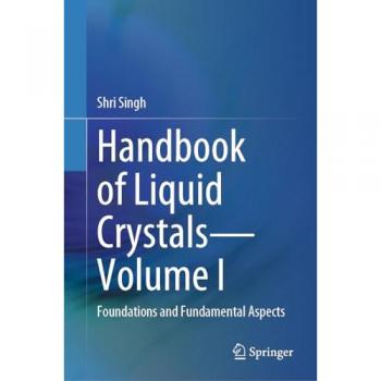 Handbook of Liquid Crystals―Volume I: Foundations and Fundamental Aspects
