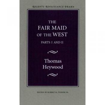 The Fair Maid of the West: Parts I and II