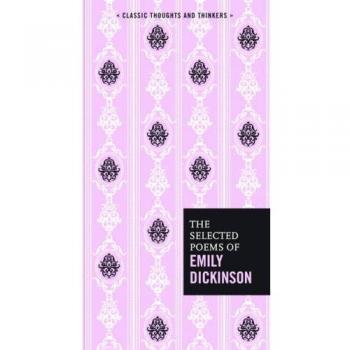 The Selected Poems of Emily Dickinson (Classic Thoughts and Thinkers)
