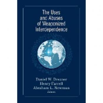 The Uses and Abuses of Weaponized Interdependence