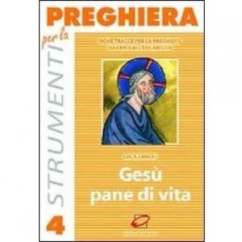 Gesù pane di vita. Nove tracce per la preghiera davanti all'eucaristia