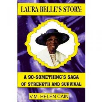 Laura Belle's Story: A 90-Something's Saga of Strength and Survival