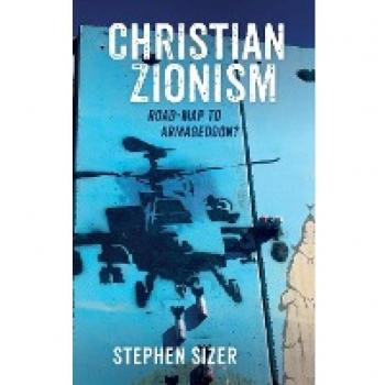 Christian Zionism: Road-Map to Armageddon?