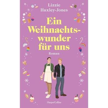 Ein Weihnachtswunder für uns: Roman | Das Weihnachtsbuch des Jahres: Eine prickelnde queere Enemies-to-Lovers-Liebesgeschichte | Für Fans von Laura Kay, Mhairi McFarlane und »Royal Blue«