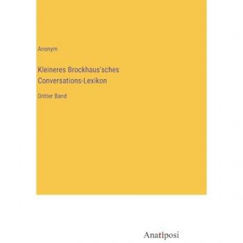 Kleineres Brockhaus'sches Conversations-Lexikon: Dritter Band