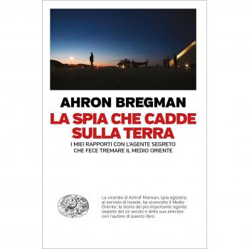 La spia che cadde sulla terra. I miei rapporti con l'agente segreto che fece tremare il Medio Oriente