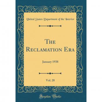 The Reclamation Era, Vol. 28: January 1938