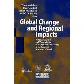 Global Change and Regional Impacts: Water Availability and Vulnerability of Ecosystems and Society in the Semiarid Northeast of Brazil