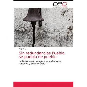 Pàez, Pino: Sin redundancias Puebla se puebla de pueblo