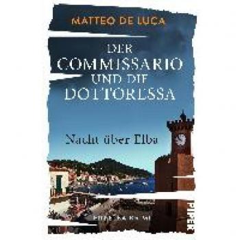 Der Commissario und die Dottoressa – Nacht über Elba (Ein Fall für Berensen & Luccarelli 2): Ein Elba-Krimi | Kriminalroman mit italienischem Inselflair