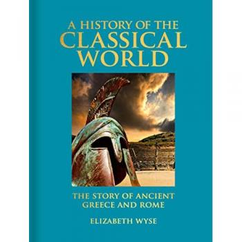 Elizabeth Wyse A History of the Classical World