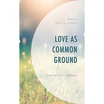 Love as Common Ground: Essays on Love in Religion