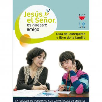 Jesús, el Señor, es nuestro amigo. Guia del catequista y de los padres. NUEVO