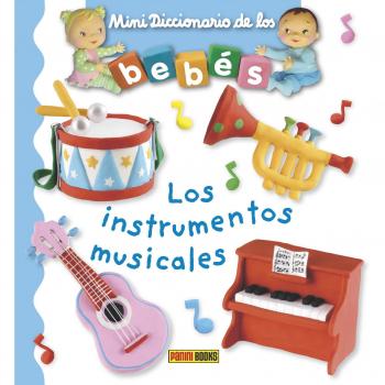 Los instrumentos musicales. Mini diccionario de los bebés