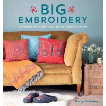 Big Embroidery : 20 Crewel Embroidery Designs to Stitch with Wool