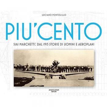 Più cento. SIAI Marchetti. Dal 1915 storie di uomini e aeroplani. Ediz. italiana e inglese
