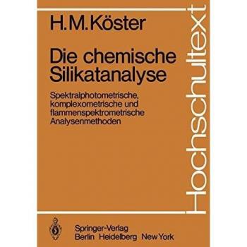 Die chemische Silikatanalyse: Spektralphotometrische, komplexometrische und flammenspektrometrische Analysenmethoden