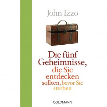 Die fünf Geheimnisse, die Sie entdecken sollten, bevor Sie sterben