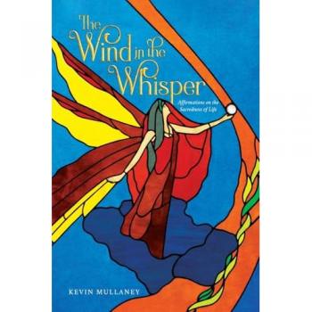The Wind in the Whisper: Affirmations on the Sacredness of Life