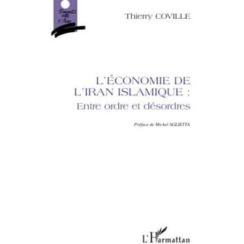 L'ÉCONOMIE DE L'IRAN ISLAMIQUE : ENTRE ORDRE ET DÉSORDRES