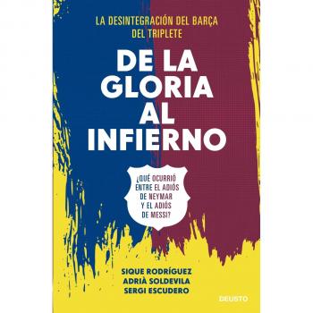De la gloria al infierno: ¿Qué ocurrió entre el adiós de Neymar y el adiós de Messi? (Tapa blanda con solapas).