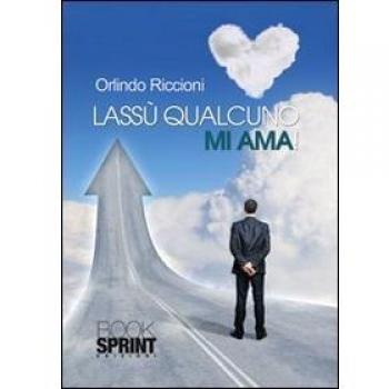 Lassù qualcuno mi ama!