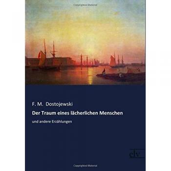 Der Traum eines lächerlichen Menschen