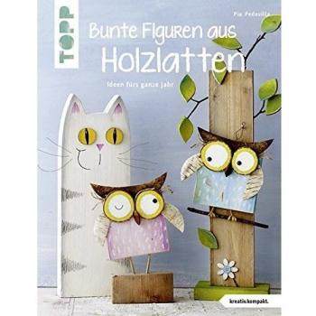 Bunte Figuren aus Holzlatten (kreativ.kompakt.)