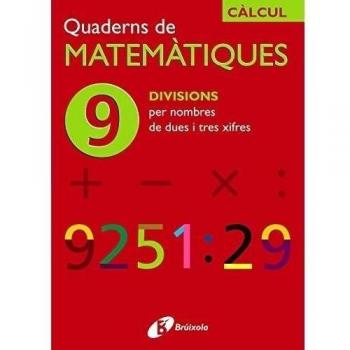 9 Divisions Per Nombres De Dues I Tres Xifres, Quaderns De Matematiques/ Mathematics Notebooks